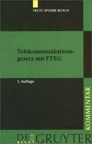 Telekommunikationsgesetz mit FTEG: Kommentar de Hans-Heinrich Trute