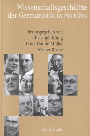 Wissenschaftsgeschichte der Germanistik in Porträts de Christoph König