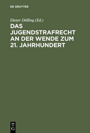 Das Jugendstrafrecht an der Wende zum 21. Jahrhundert: Symposium zum 80. Geburtstag von Dr. Rudolf Brunner am 17. Juni 2000 in Heidelberg de Dieter Dölling