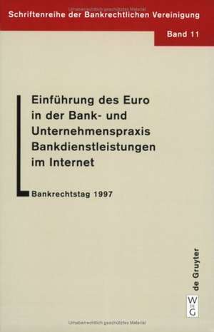 Einführung des Euro in die Bank- und Unternehmenspraxis, Bankdienstleistungen im Internet: Bankrechtstag 1997.