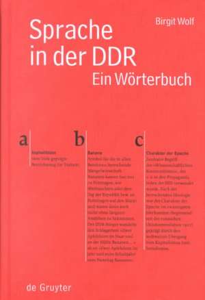 Sprache in der DDR: Ein Wörterbuch de Birgit Wolf