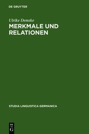 Merkmale und Relationen: Diachrone Studien zur Nominalphrase des Deutschen de Ulrike Demske