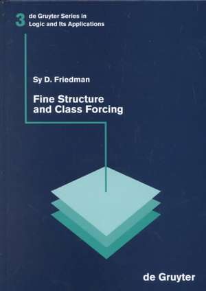 Fine Structure and Class Forcing de Sy D. Friedman