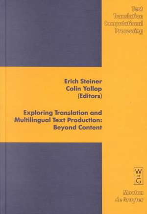 Exploring Translation and Multilingual Text Production: Beyond Content de Erich Steiner