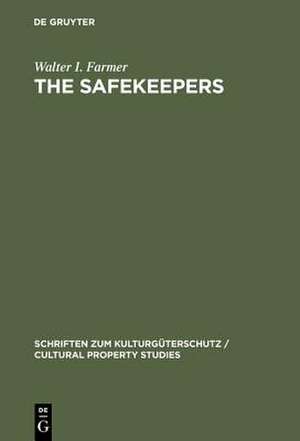 The Safekeepers: A Memoir of the Arts of the End of World War II de Walter I. Farmer