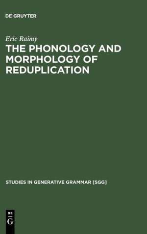 The Phonology and Morphology of Reduplication de Eric Raimy