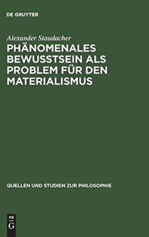 Phänomenales Bewußtsein als Problem für den Materialismus de Alexander Staudacher