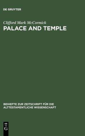 Palace and Temple: A Study of Architectural and Verbal Icons de Clifford Mark McCormick