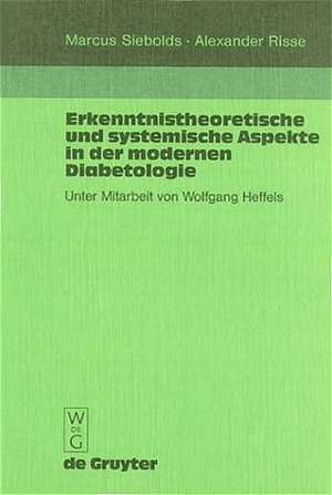 Erkenntnistheoretische und systemische Aspekte in der modernen Diabetologie de Marcus Siebolds