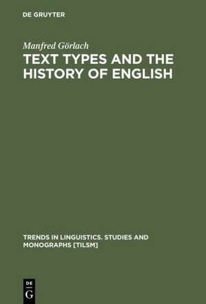 Text Types and the History of English de Manfred Görlach