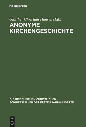 Anonyme Kirchengeschichte: (Gelasius Cyzicenus, CPG 6034) de Günther Christian Hansen