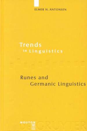 Runes and Germanic Linguistics de Elmer H. Antonsen