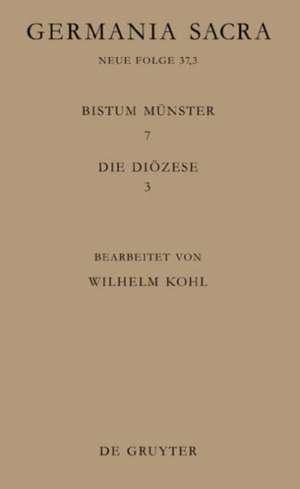 Die Bistümer der Kirchenprovinz Köln. Das Bistum Münster 7,3: Die Diözese de Wilhelm Kohl