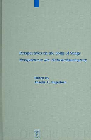 Perspectives on the Song of Songs / Perspektiven der Hoheliedauslegung de Anselm C. Hagedorn