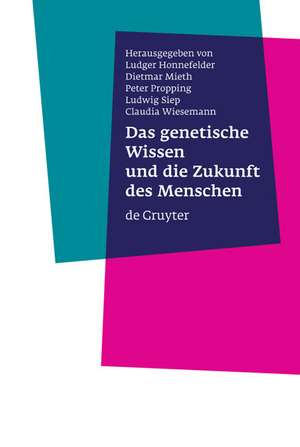 Das genetische Wissen und die Zukunft des Menschen de Ludger Honnefelder