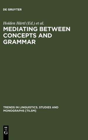 Mediating between Concepts and Grammar de Holden Härtl