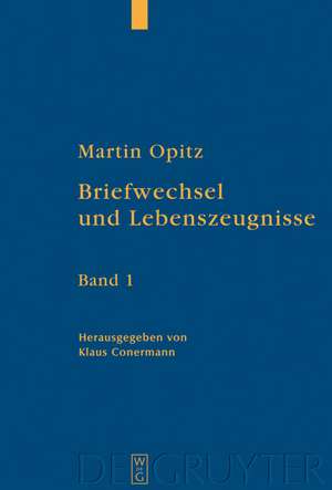 Briefwechsel und Lebenszeugnisse: Kritische Edition mit Übersetzung de Martin Opitz