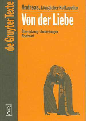 Von der Liebe: Drei Bücher de Andreas Capellanus