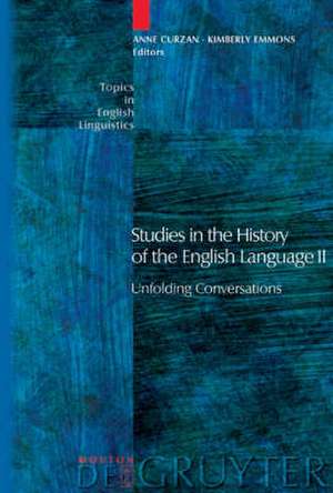 Studies in the History of the English Language II: Unfolding Conversations de Anne Curzan