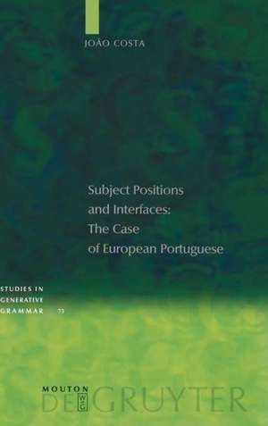 Subject Positions and Interfaces: The Case of European Portuguese de João Costa