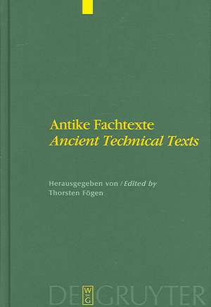 Antike Fachtexte / Ancient Technical Texts de Thorsten Fögen