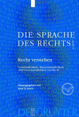 Recht verstehen: Verständlichkeit, Missverständlichkeit und Unverständlichkeit von Recht de der Berlin-Brandenburgischen Akademie der Wissenschaften