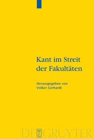 Kant im Streit der Fakultäten de Volker Gerhardt