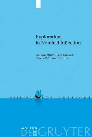 Explorations in Nominal Inflection de Gereon Müller