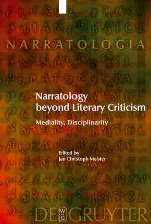 Narratology beyond Literary Criticism: Mediality, Disciplinarity de Jan Christoph Meister