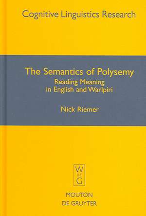 The Semantics of Polysemy: Reading Meaning in English and Warlpiri de Nick Riemer