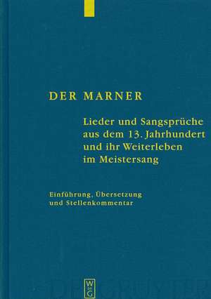 Der Marner: Lieder und Sangsprüche aus dem 13. Jahrhundert und ihr Weiterleben im Meistersang de Eva Willms