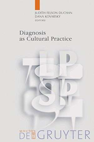 Diagnosis as Cultural Practice de Judith Felson Duchan