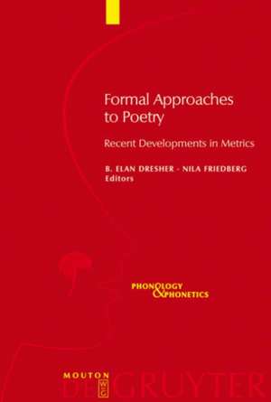 Formal Approaches to Poetry: Recent Developments in Metrics de B. Elan Dresher