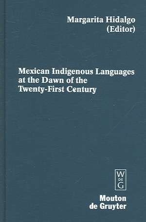 Mexican Indigenous Languages at the Dawn of the Twenty-First Century de Margarita Hidalgo