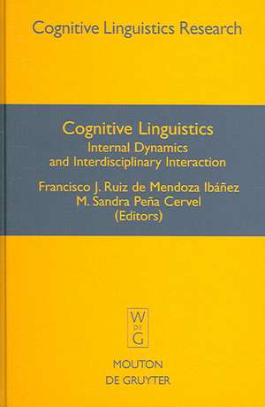 Cognitive Linguistics: Internal Dynamics and Interdisciplinary Interaction de M. Sandra Peña Cervel