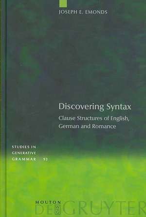 Discovering Syntax: Clause Structures of English, German and Romance de Joseph E. Emonds