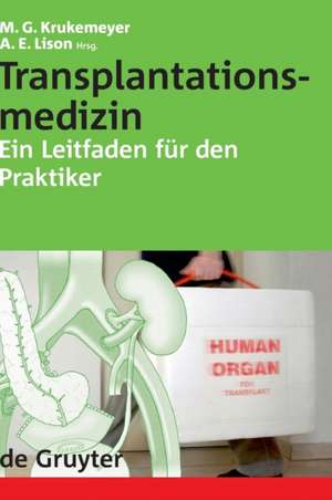 Transplantationsmedizin: Ein Leitfaden für den Praktiker de Manfred Georg Krukemeyer