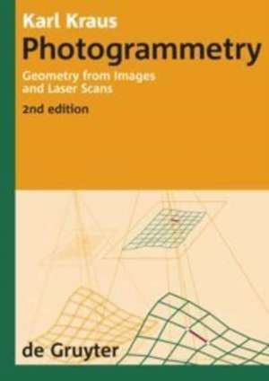 Photogrammetry: Geometry from Images and Laser Scans de Karl Kraus