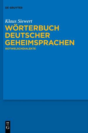 Wörterbuch deutscher Geheimsprachen: Rotwelschdialekte de Klaus Siewert