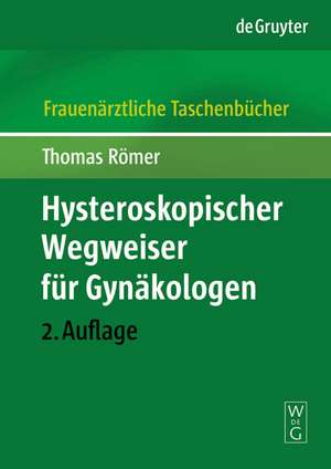 Operative Hysteroskopie: Ein Wegweiser für die Praxis de Thomas Römer