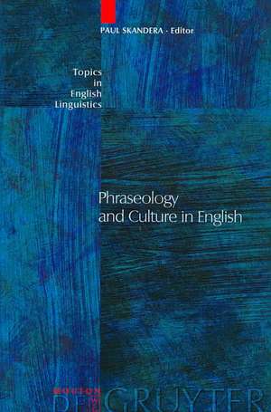 Phraseology and Culture in English de Paul Skandera