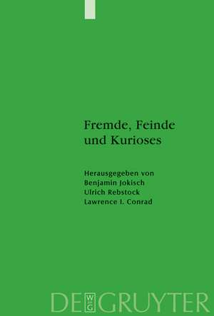 Fremde, Feinde und Kurioses: Innen- und Außenansichten unseres muslimischen Nachbarn de Benjamin Jokisch