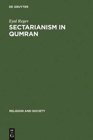 Sectarianism in Qumran: A Cross-Cultural Perspective de Eyal Regev