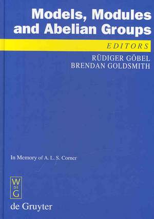 Models, Modules and Abelian Groups: In Memory of A. L. S. Corner de Rüdiger Göbel