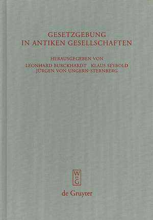 Gesetzgebung in antiken Gesellschaften: Israel, Griechenland, Rom de Leonhard Burckhardt