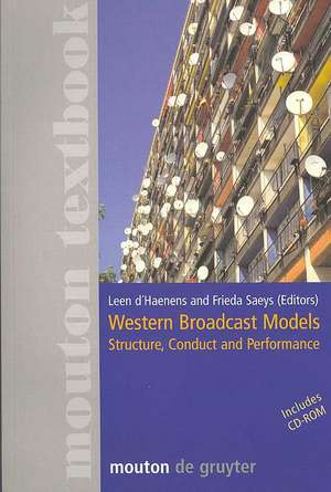 Western Broadcast Models: Structure, Conduct and Performance (Mouton Textbook) de Leen D'Haenens