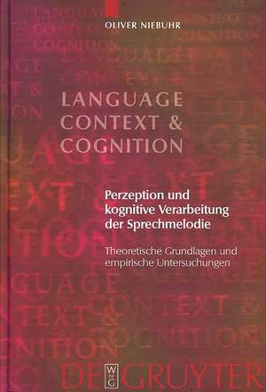 Perzeption und kognitive Verarbeitung der Sprechmelodie de Oliver Niebuhr