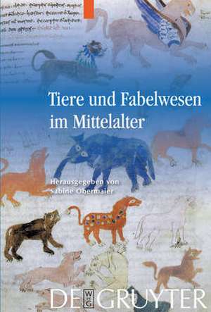 Tiere und Fabelwesen im Mittelalter de Sabine Obermaier