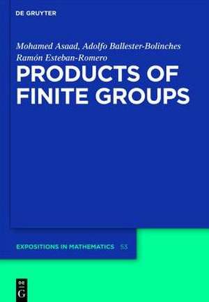 Products of Finite Groups de Adolfo Ballester-Bolinches