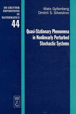 Quasi-Stationary Phenomena in Nonlinearly Perturbed Stochastic Systems de Mats Gyllenberg